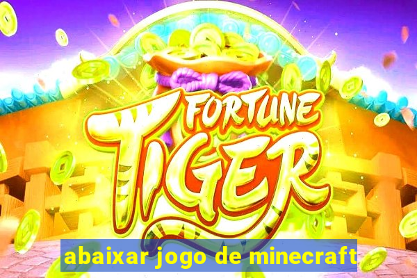 abaixar jogo de minecraft